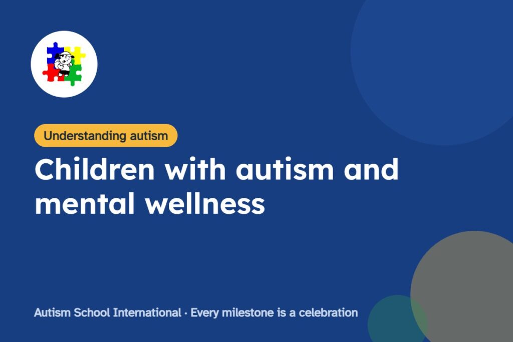 Children with autism and mental wellness